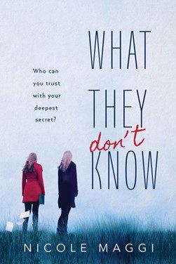 What they don't know by Nicole Maggi