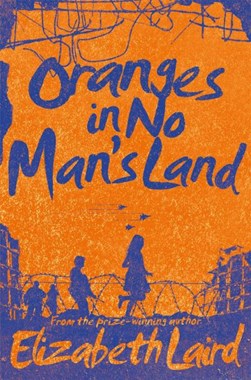 Oranges in no man's land by Elizabeth Laird