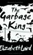 The garbage king by Elizabeth Laird