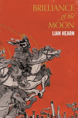 Brilliance of the moon by Lian Hearn