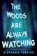 Woods are Always Watching P/B by Stephanie Perkins