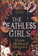 Deathless Girls P/B by Kiran Millwood Hargrave