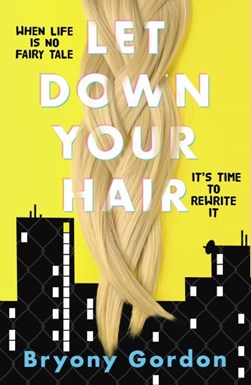 Let Down Your Hair P/B by Bryony Gordon
