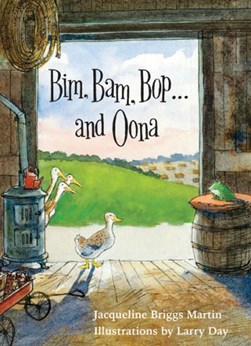 Bim, Bam, Bop...and Oona by Jacqueline Briggs Martin