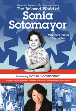 Beloved World of Sonia Sotomayor, The by Sonia Sotomayor