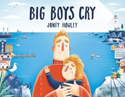 Big boys cry by Jonty Howley