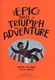 Epic tales of triumph and adventure by Simon Cheshire