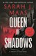 Queen Of Shadows P/B by Sarah J. Maas