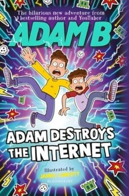 Adam destroys the Internet by Adam Beales