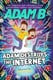 Adam destroys the Internet by Adam Beales