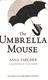 The umbrella mouse by Anna Fargher