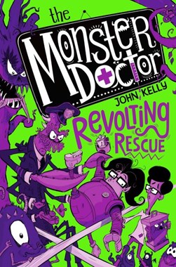 Monster Doctor Revolting Rescue P/B by John Kelly
