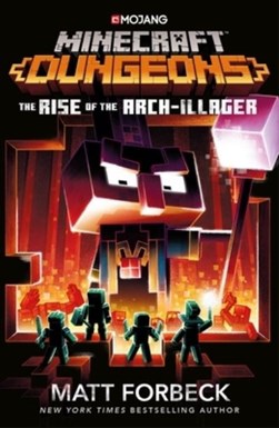 The rise of the Arch-Illager by Matt Forbeck