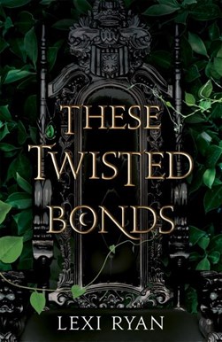 These twisted bonds by Lexi Ryan