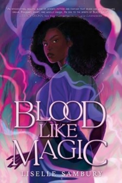 Blood like magic by Liselle Sambury
