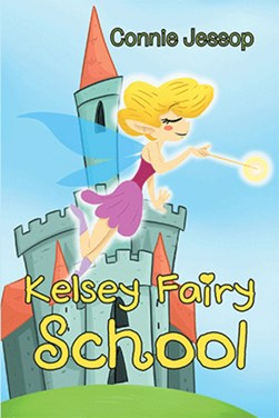 Kelsey fairy school by Connie Jessop