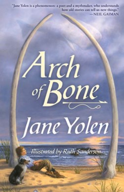 Arch of Bone by Jane Yolen