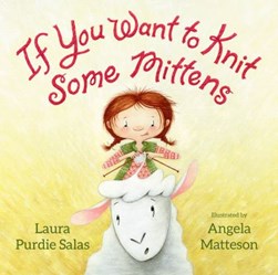 If you want to knit some mittens by Laura Purdie Salas