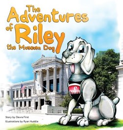 The Adventures of Riley, the Museum Dog by Devra First