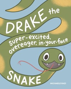 Drake the super-excited, overeager, in-your-face snake by Michaele Razi