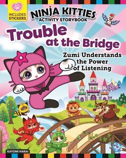 Ninja Kitties Trouble at the Bridge Activity Storybook by Kayomi Harai
