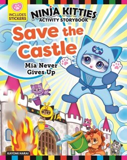 Ninja Kitties Save the Castle Activity Storybook by Kayomi Harai