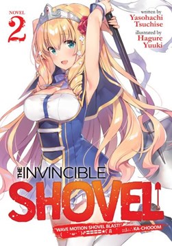 The invincible shovel. Vol. 2 by Yasohachi Tsuchise