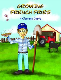 Growing French fries by K. Clemens Costa