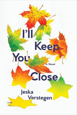 I'll keep you close by Jeska Verstegen