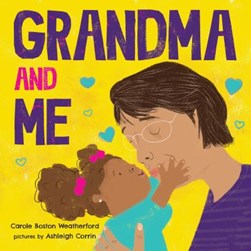 Grandma and me by Carole Boston Weatherford
