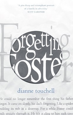 Forgetting Foster by Dianne Touchell