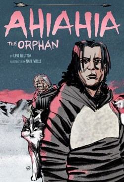Ahiahia the orphan by Levi Illuitok