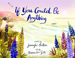 If You Could Be Anything by Jennifer Britton