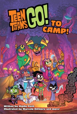 Teen titans go! To camp! by Sholly Fisch