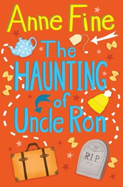 The haunting of Uncle Ron by Anne Fine