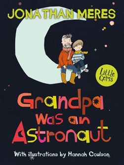 Grandpa Was An Astronaut(Barrinton Stokes Ed) by Jonathan Meres