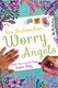 Worry angels by Sita Brahmachari