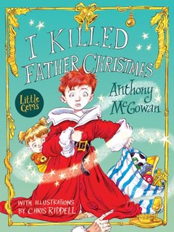I Killed Father Christmas(Barrington Stokes) by Anthony McGowan