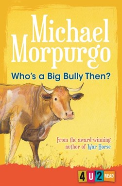 Who's a big bully then? by Michael Morpurgo