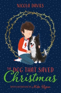 Dog that Saved Christmas(Barrington Stokes) by Nicola Davies
