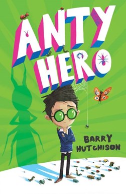 Anty hero by Barry Hutchison