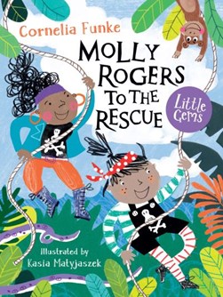 Molly Rogers To The Rescue(Barrinton Stokes Ed) by Cornelia Funke