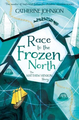 Race to the frozen north by Catherine Johnson