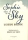 Sophie Takes to the Sky(Barrinton Stokes Ed) by Katherine Woodfine