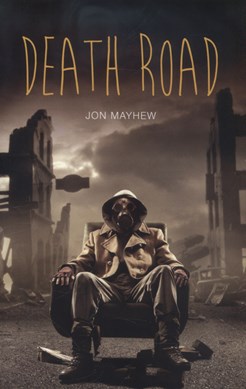Death road by Jon Mayhew