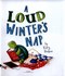 A loud winter's nap by Katy Hudson