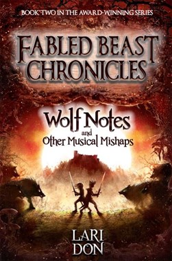 Wolf notes and other musical mishaps by Lari Don