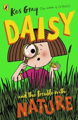 Daisy and the trouble with nature by Kes Gray