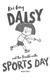 Daisy and The Trouble with Sports Day P/B by Kes Gray