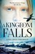 A kingdom falls by John Owen Theobald